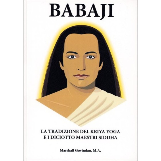 Babaji. La Tradizione del Kriya e i 18 Maestri Siddha