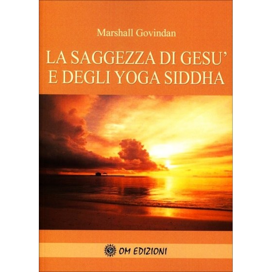 La Saggezza di Gesù e degli Yoga Siddha