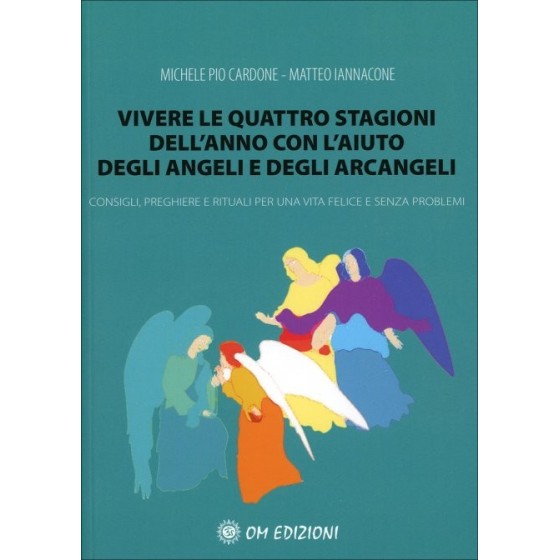Vivere le Quattro Stagioni dell'Anno con l'Aiuto degli Angeli e degli Arcangeli