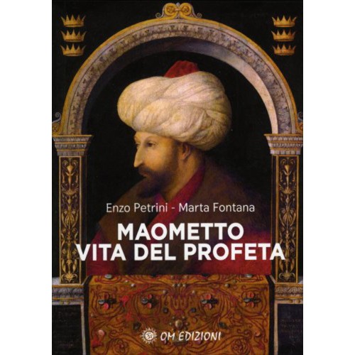 Maometto. Vita del Profeta