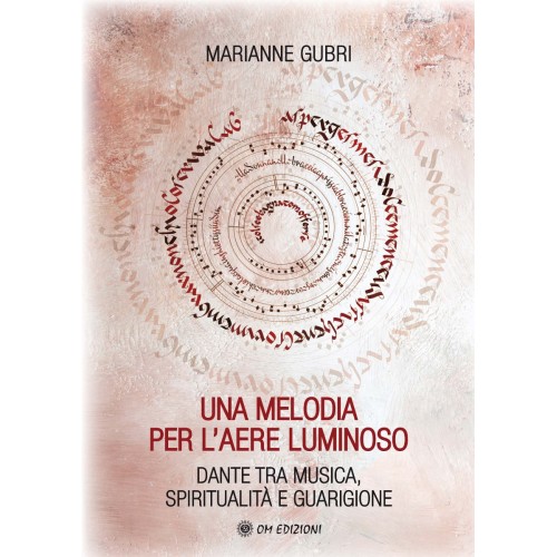 Una Melodia per l’Aere Luminoso. Dante tra Musica, Spiritualità e Guarigione