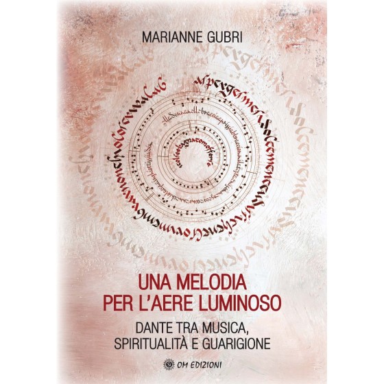 Una Melodia per l’Aere Luminoso. Dante tra Musica, Spiritualità e Guarigione