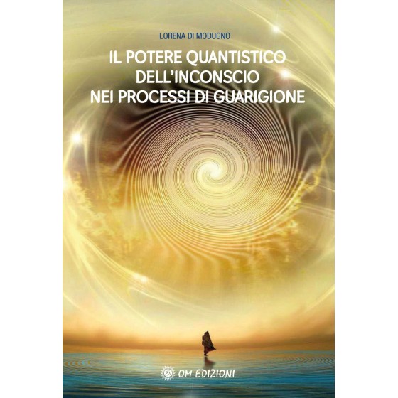 Il Potere Quantistico dell'Inconscio nei Processi di Guarigione