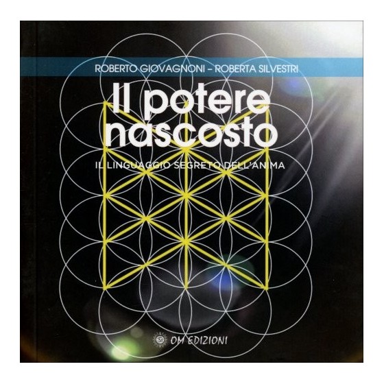 Il Potere Nascosto. Il linguaggio segreto dell'anima