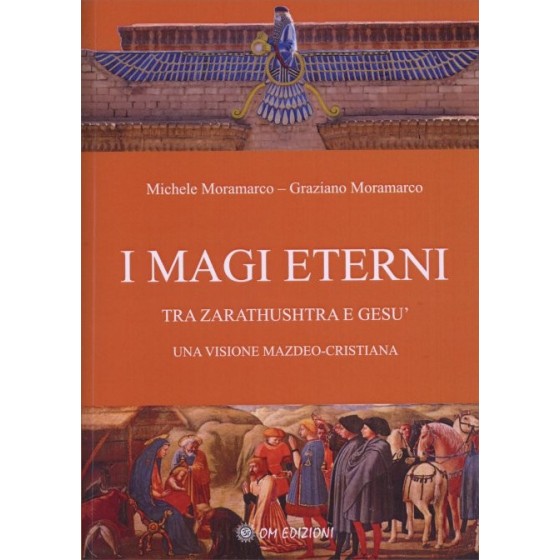 I Magi Eterni. Tra Zrathushtra e Gesù