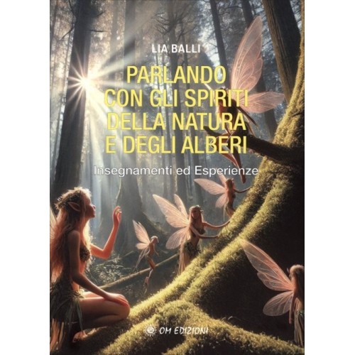 Parlando Con Gli Spiriti Della Natura e Degli Alberi