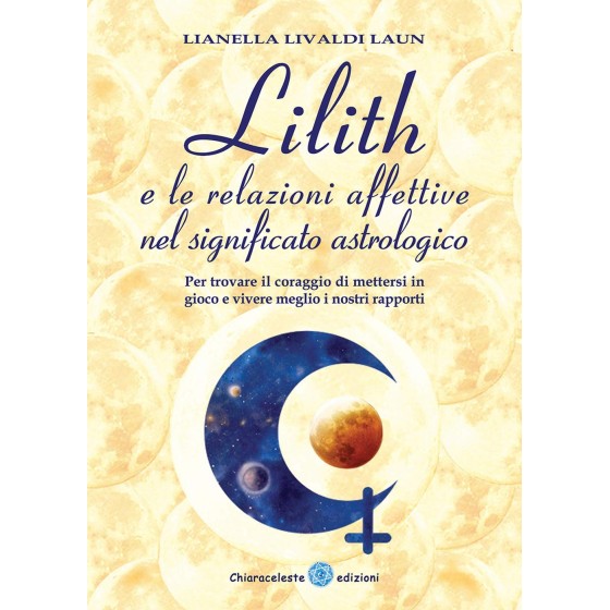 Lilith e le Relazioni Affettive nel Significato Astrologico