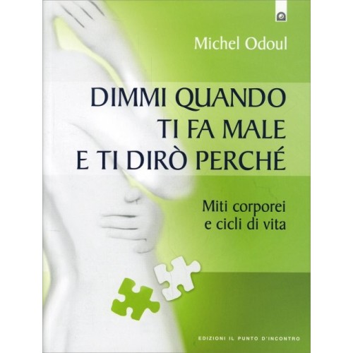 Dimmi Quando Ti Fa Male e Ti Dirò Perché
