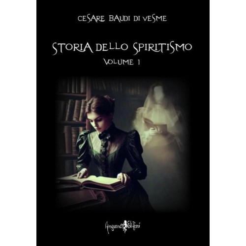 Storia dello Spiritismo. Volume I