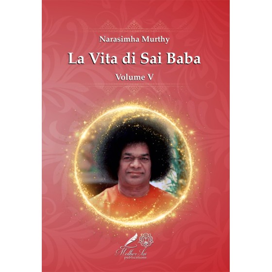 La Vita di Sai Baba. Vol. V