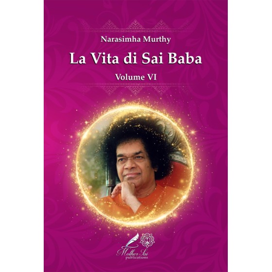 La Vita di Sai Baba. Vol. VI