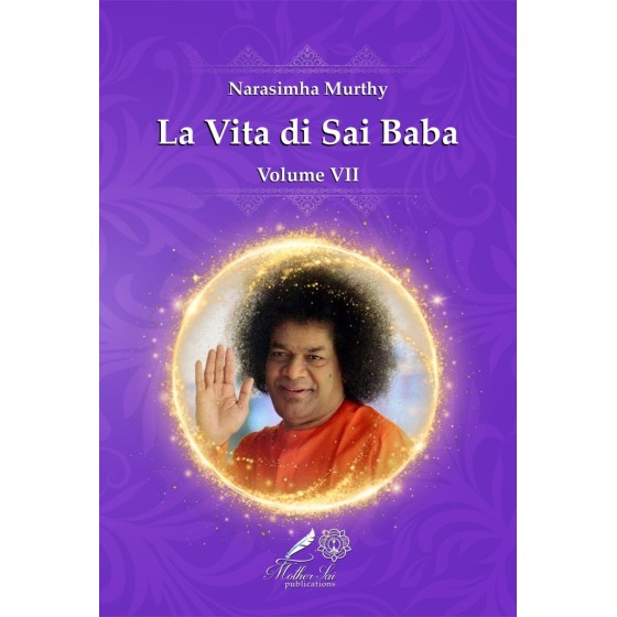 La Vita di Sai Baba. Vol. VII