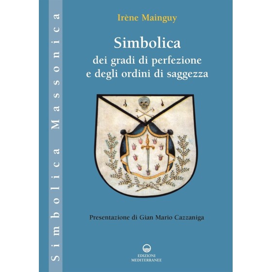 Simbolica dei Gradi di Perfezione e degli Ordini di Saggezza