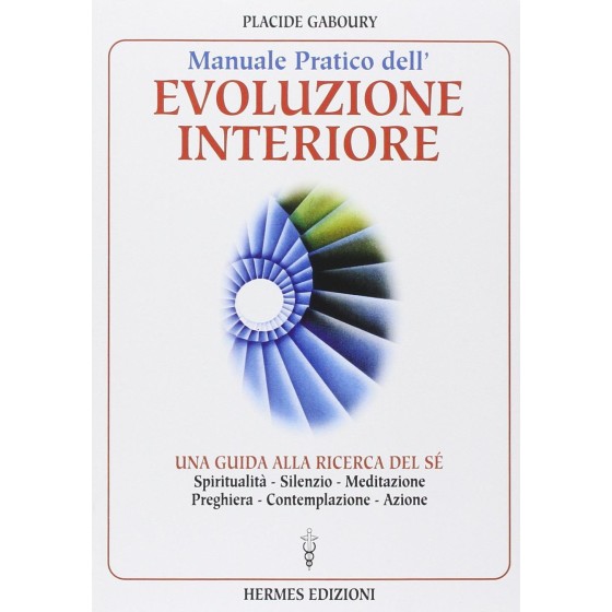 Manuale Pratico dell'Evoluzione Interiore