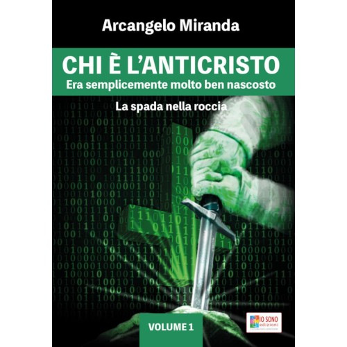 Chi è l'Anticristo: Era Semplicemente Molto Ben Nascosto. Vol. I