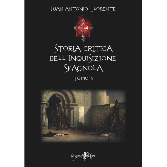 Storia Critica dell'Inquisizione Spagnola VI