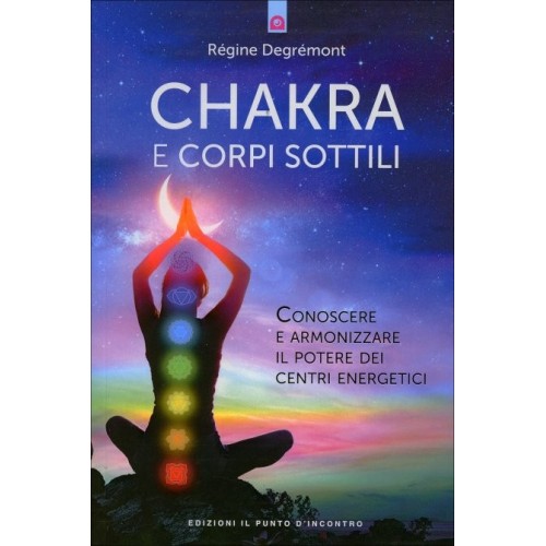 Chakra e Corpi Sottili