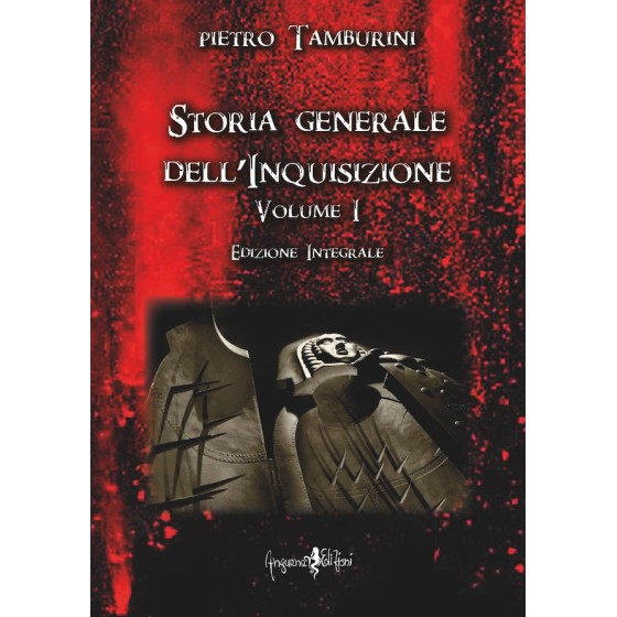 Storia Generale dell'Inquisizione Vol. I