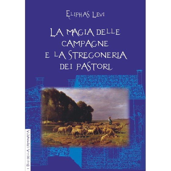La Magia delle Campagne e la Stregoneria dei Pastori
