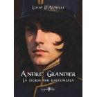 André Grandier. La Storia mai Raccontata