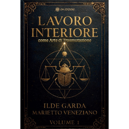 Lavoro Interiore come Arte di Trasmutazione Vol. I