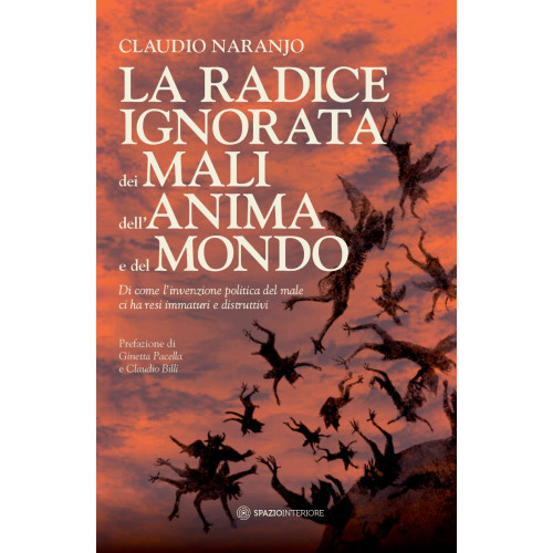 La Radice Ignorata dei Mali dell'Anima e del Mondo