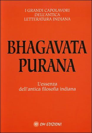 Bhagavata Purana. L'essenza dell'antica filosofia indiana