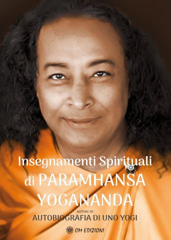 Insegnamenti Spirituali di PARAMHANSA YOGANANDA
