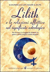 Lilith e le Relazioni Affettive nel Significato Astrologico