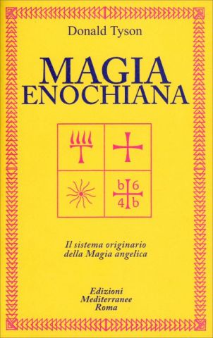 Magia Enochiana. Il Sistema originario della magia angelica