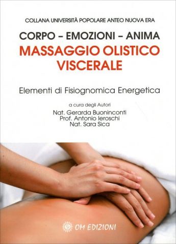 Massaggio Olistico Viscerale. Elementi di Fisiognomica Energetica