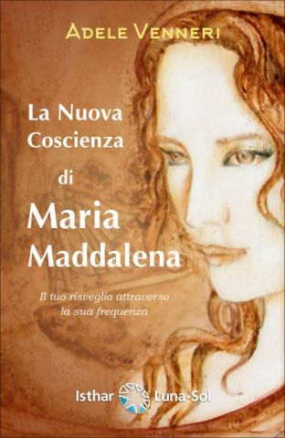 La Nuova Coscienza di Maria Maddalena