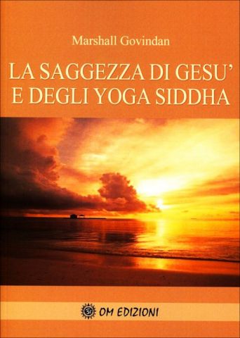 La Saggezza di Gesù e degli Yoga Siddha