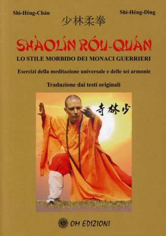 Lo Shaolin Rou Quan - Lo Stile Morbido dei Monaci Guerrieri