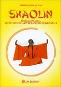 Shaolin - Teoria e Pratica delle Antiche Arti Terapeutiche Orientali