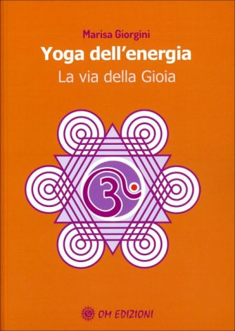 Yoga dell'Energia. La via della Gioia 