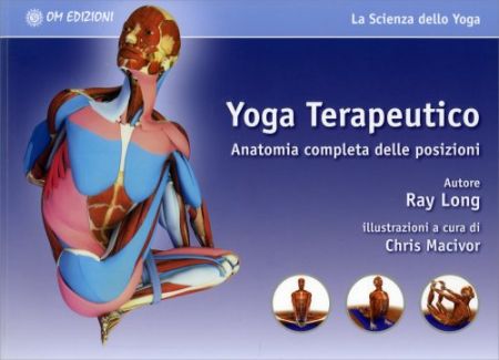Yoga Terapeutico. Anatomia completa delle posizioni